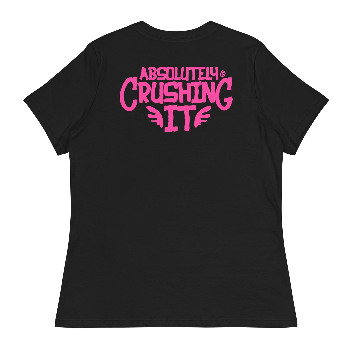 ABSOLUTELY CRUSHING IT Womens Relaxed T-Shirt Black